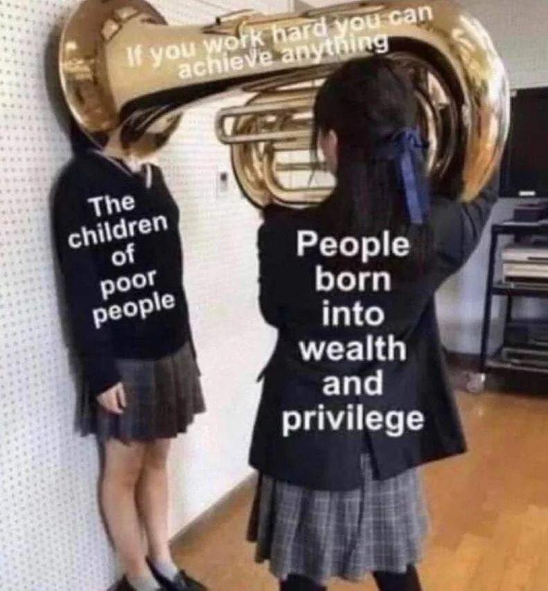 This meme is a humorous commentary on social class. It features two images side-by-side, with the left image showing a person who is struggling to carry a large weight labeled "The struggles of being poor", and the right image showing a person effortlessly carrying a large weight labeled "The privileges of being rich". The meme is captioned "The struggles of being poor vs. The privileges of being rich" and "If you work hard you can achieve anything".